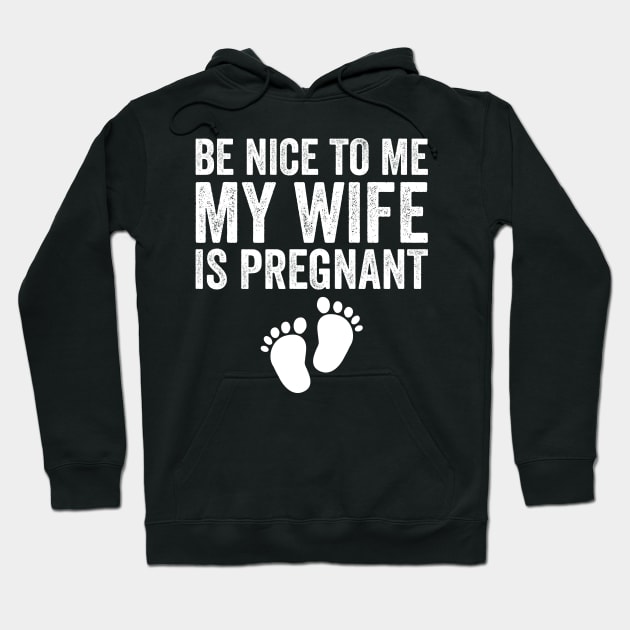 Be Nice To Me My Wife Is Pregnant Hoodie by DragonTees